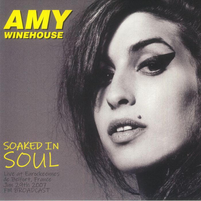 Amy Winehouse Soaked In Soul: Live At Eurockeennes De Belfort France June 29th 2007 FM Broadcast