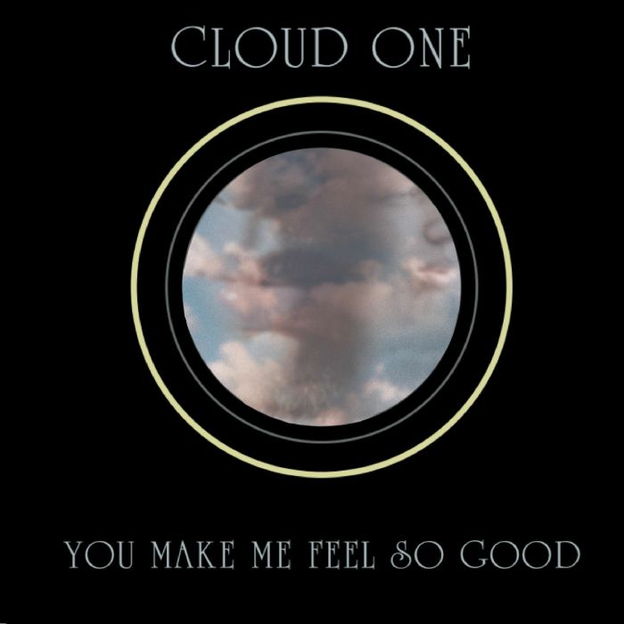 Cloud One You Make Me Feel So Good