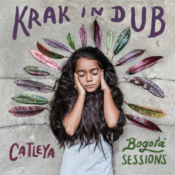 Krak In Dub Catleya: Bogota Sessions