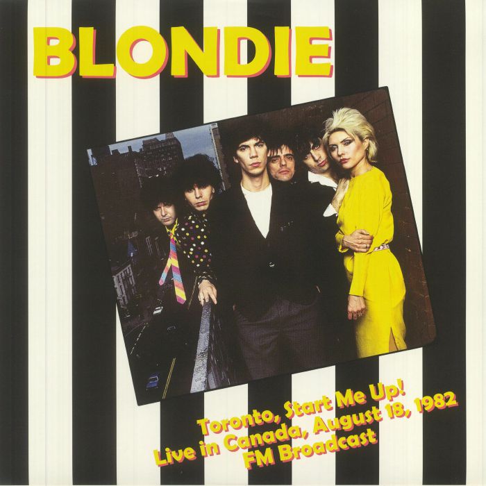 Blondie Toronto Start Me Up!: Live In Canada August 18 1982 FM Broadcast