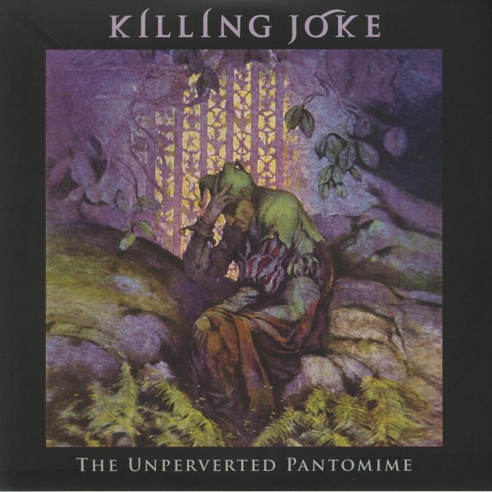 Killing Joke The Unperverted Pantomime