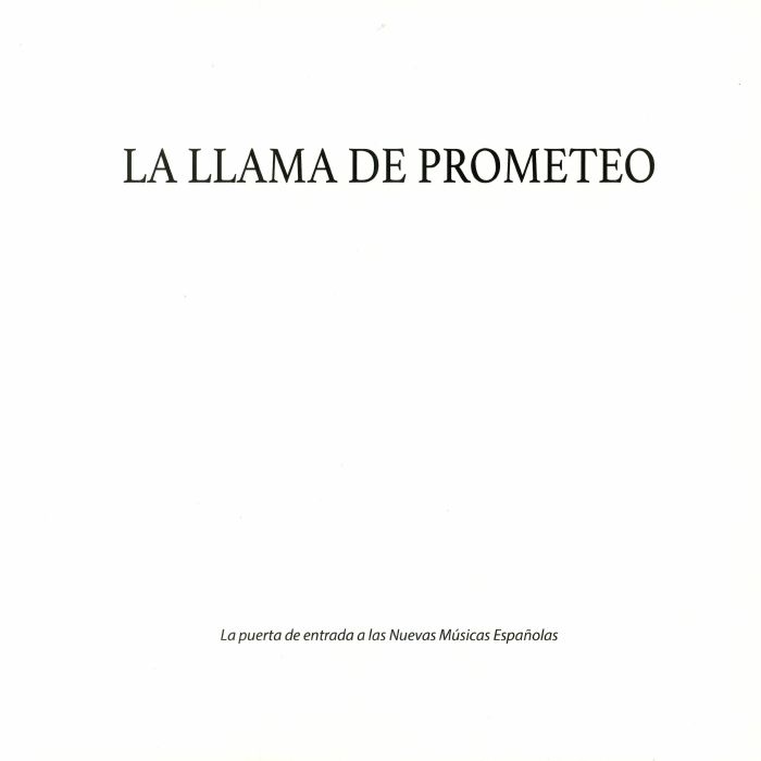 Various Artists La Llama De Prometeo: La Puerta De Entrada A Las Nuevas Musicas Espanolas