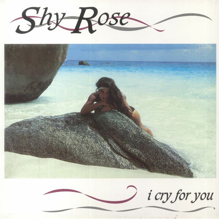 Shy Rose I Cry For You