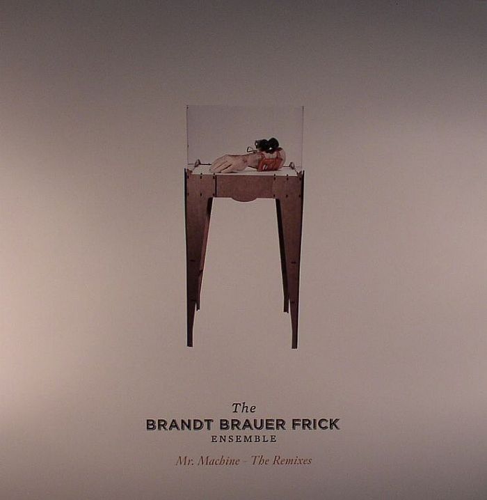 The Brandt Brauer Frick Ensemble Mr Machine: The Remixes