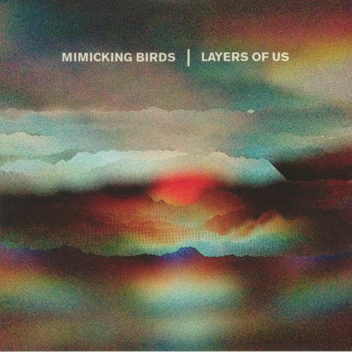 Mimicking Birds Layers Of Us