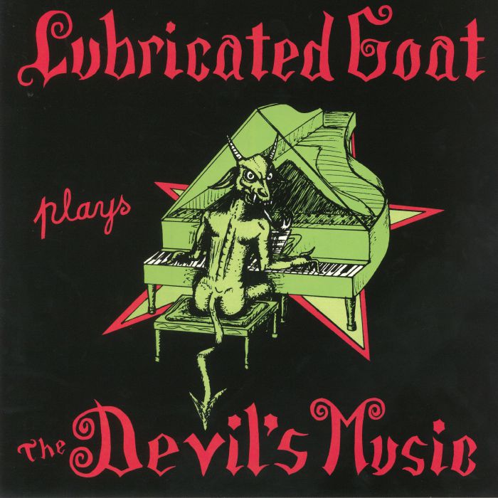 Lubricated Goat Plays The Devils Music (reissue)