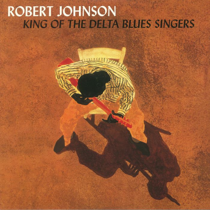Robert Johnson King Of The Delta Blues Singers (reissue)