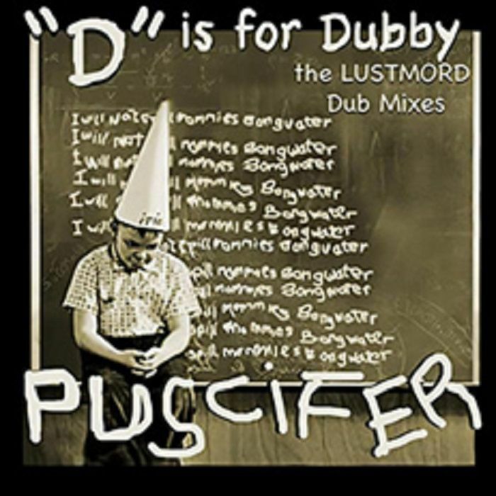 Puscifer | Lustmord D Is For Dubby: The Lustmord Dub Mixes