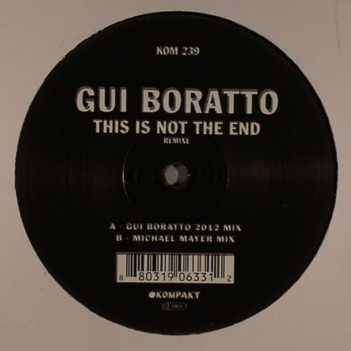 Gui Boratto This Is Not The End (remixes)