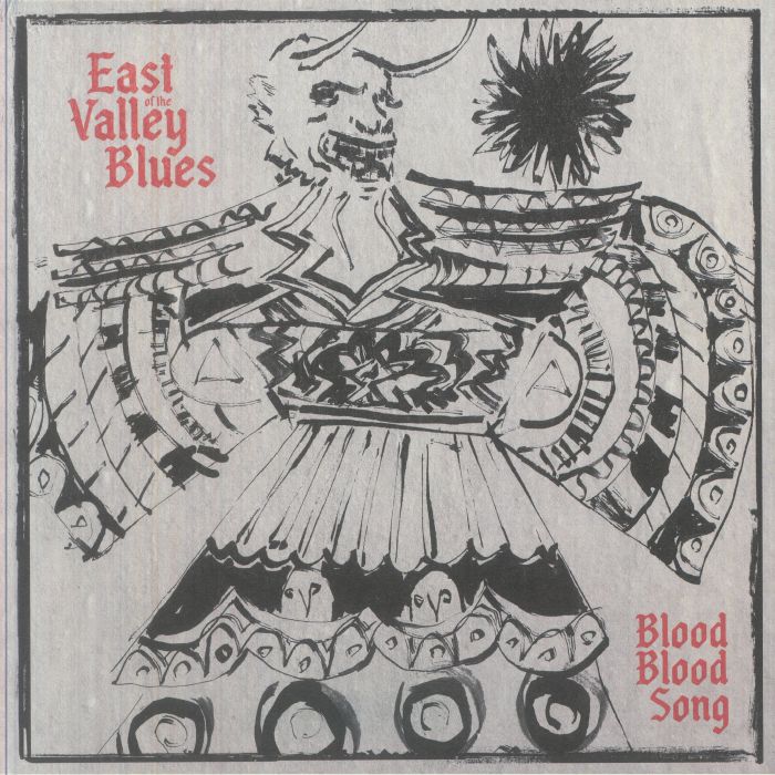 East Of The Valley Blues – Blood Blood Song vinyl cover