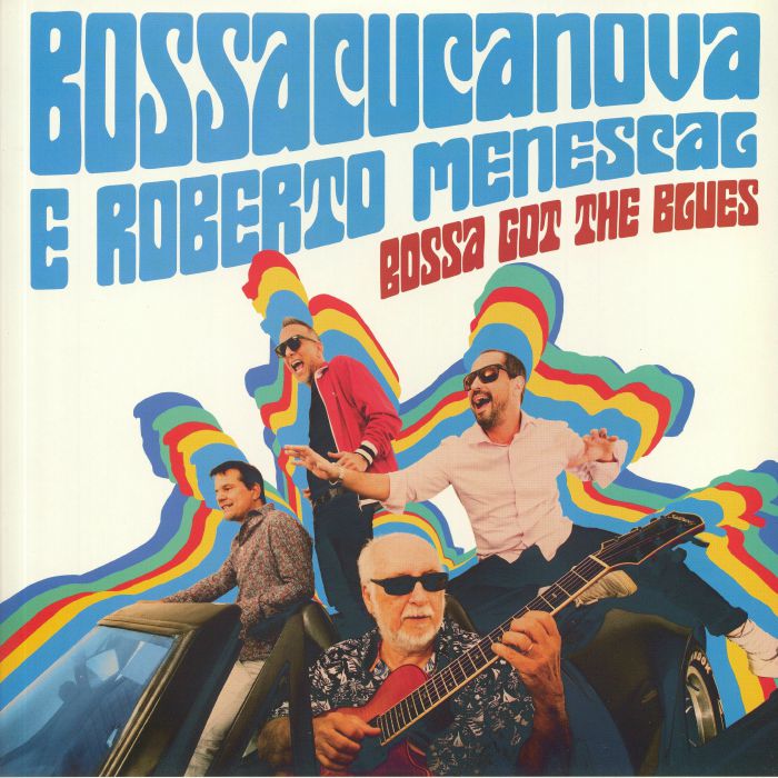 Bossacucanova | Roberto Menescal Bossa Got The Blues