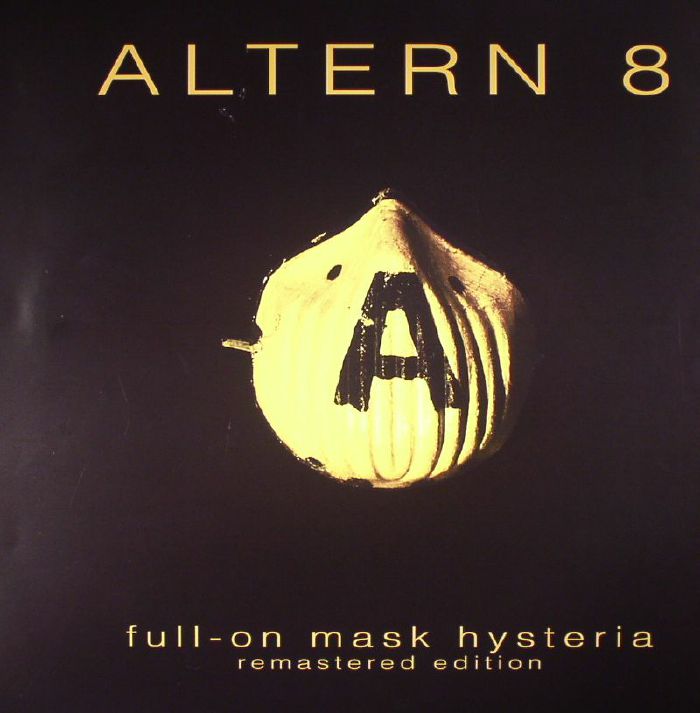 Altern 8 Full On Mask Hysteria (remastered)