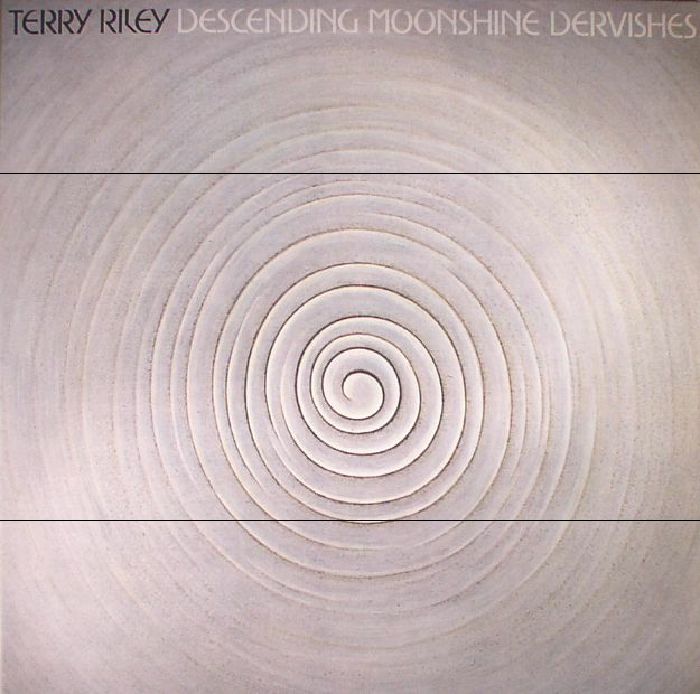 Terry Riley Descending Moonshine Dervishes (reissue)