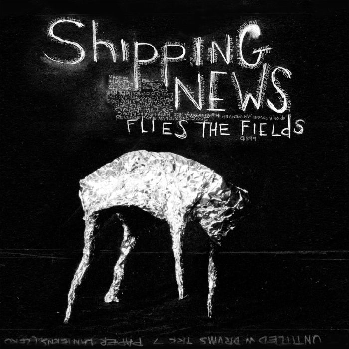 Shipping News Flies The Fields