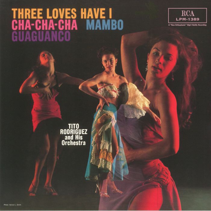 Tito Rodriguez and His Orchestra Three Loves Have I: Cha Cha Cha/Mambo/Guaguanco