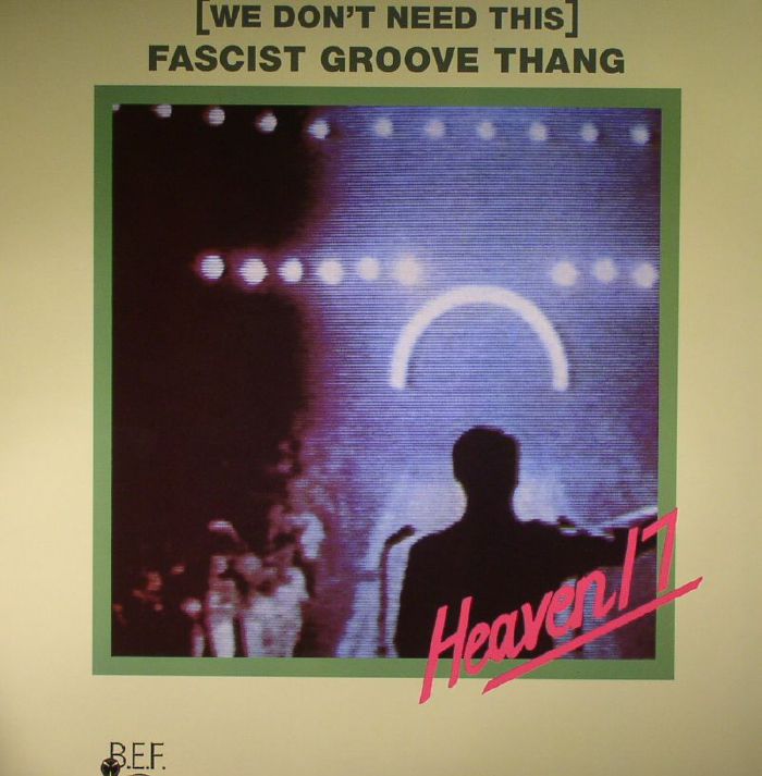 Heaven 17 (We Dont Need This) Fascist Groove Thang (Record Store Day 2016)
