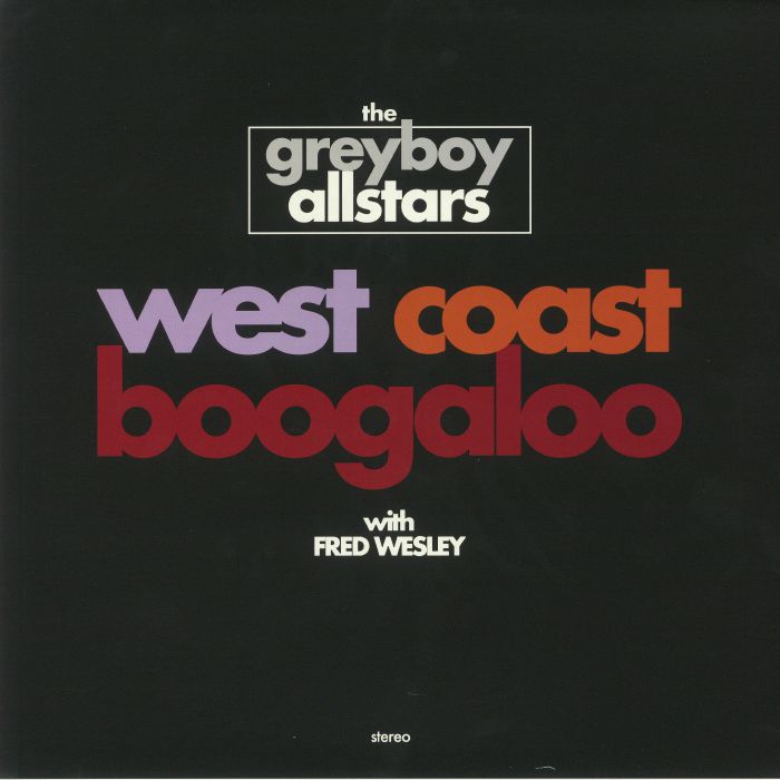The Greyboy Allstars | Fred Wesley West Coast Boogaloo