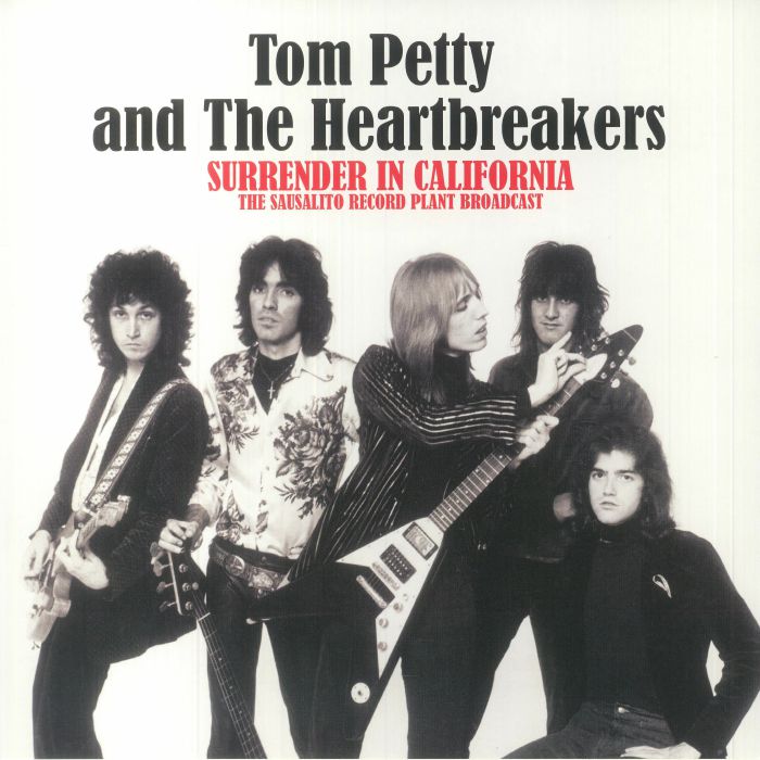 Tom Petty and The Heartbreakers Surrender In California: The Sausalito Record Plant Broadcast