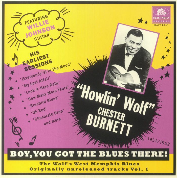 Howlin Wolf Boy You Got The Blues There! The Wolfs West Memphis Blues: Originally Unreleased Tracks Vol 1