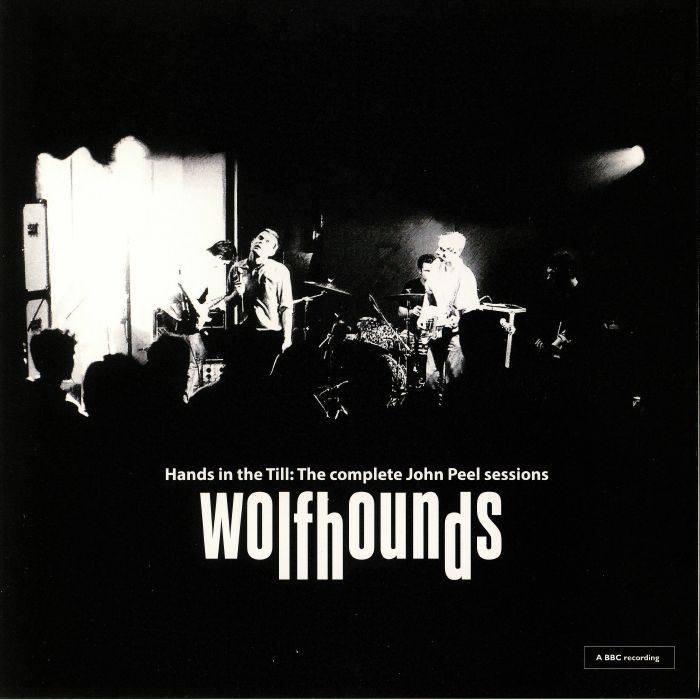 The Wolfhounds Hands In The Till: The Complete John Peel Sessions