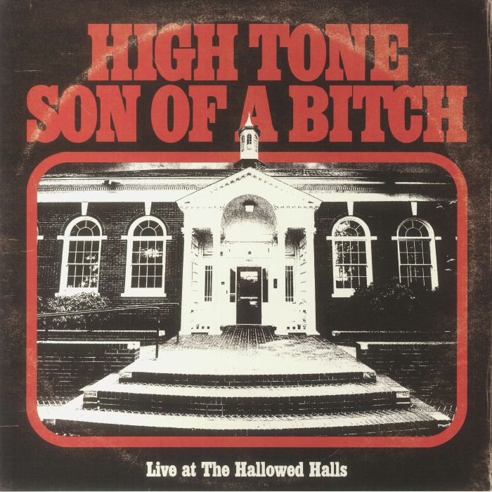 High Tone Son Of A Bitch Live At The Hallowed Halls