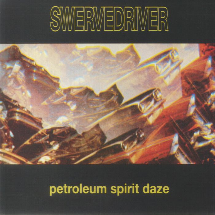 Swervedriver Petroleum Spirit Daze
