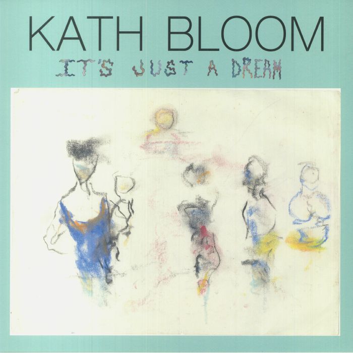 Kath Bloom Its Just A Dream