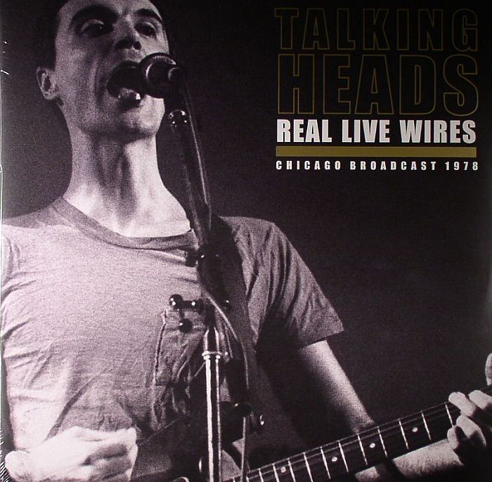 Talking Heads Real Live Wires: Chicago Broadcast 1978