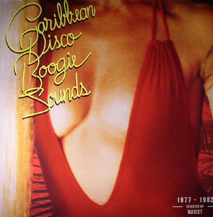 Waxist Caribbean Disco Boogie Sounds 1977 1982