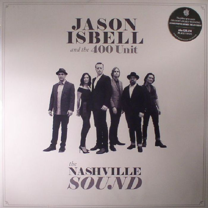 Jason Isbell and The 400 Unit The Nashville Sound