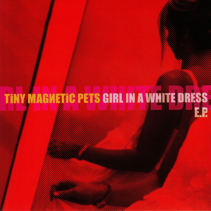 Tiny Magnetic Pets Girl In A White Dress EP
