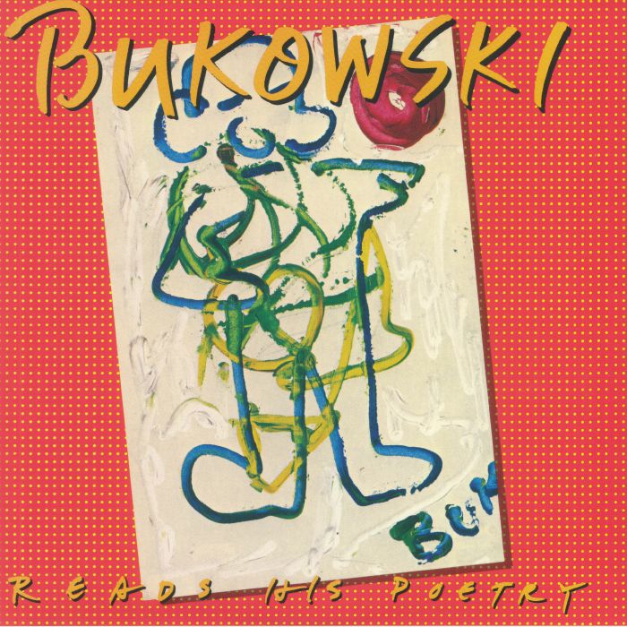 Charles Bukowski Bukowski Reads His Poetry (100th Birthday Edition)