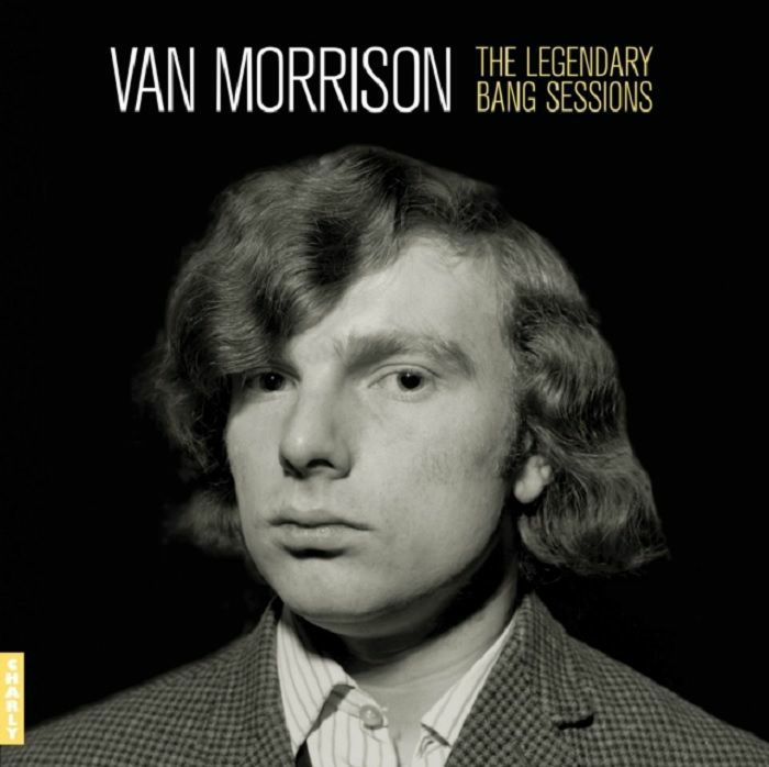 Van Morrison The Legendary Bang Sessions
