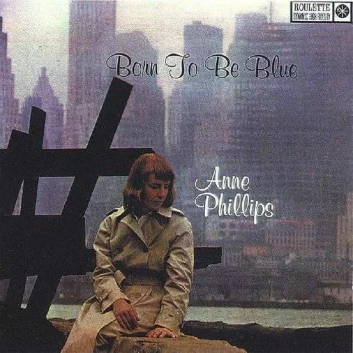 Anne Phillips Born To Be Blue