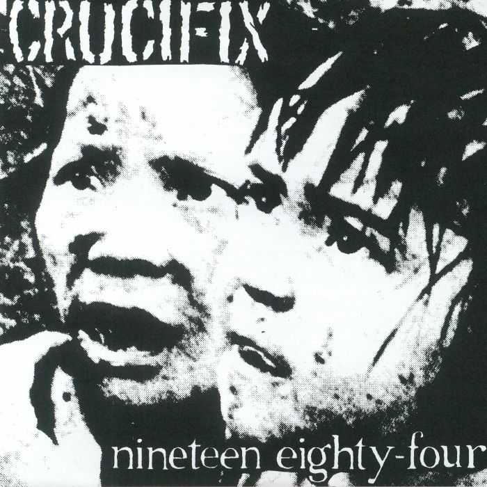 Crucifix Nineteen Eighty Four (reissue)