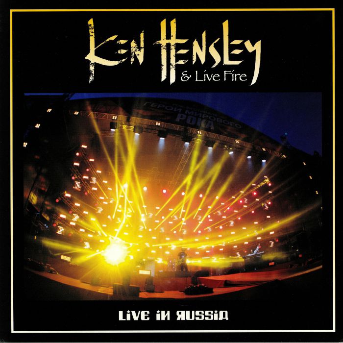 Ken Hensley | Live Fire Live In Russia