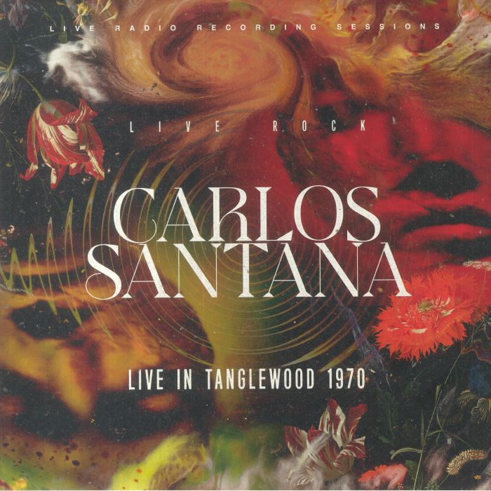 Carlos Santana Live Rock: Live In Tanglewood 1970