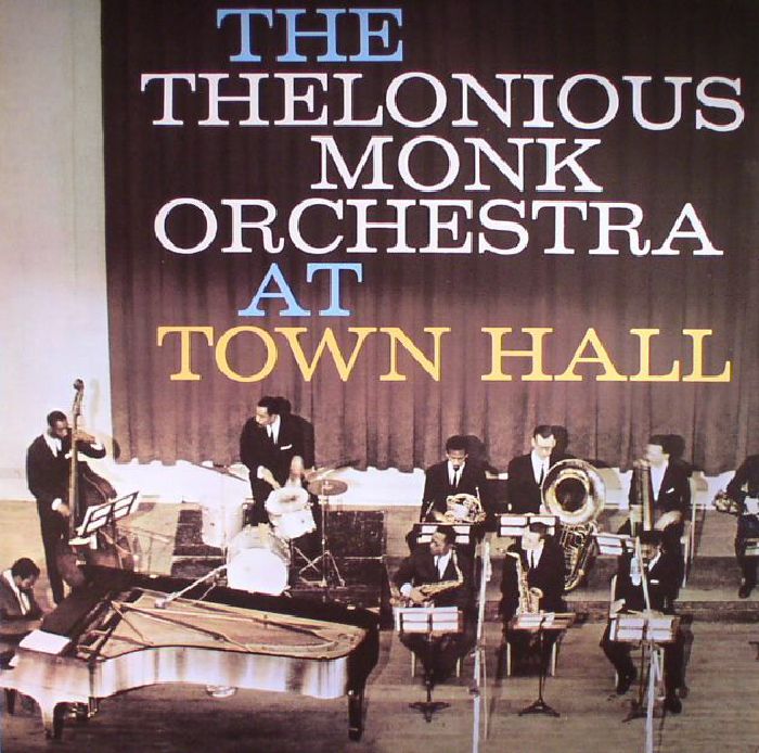 The Thelonious Monk Orchestra At Town Hall (reissue)