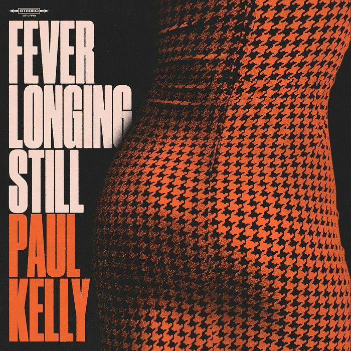 Paul Kelly Fever Longing Still