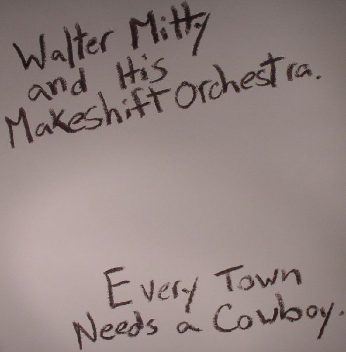 Walter Mitty and His Makeshift Orchestra Every Town Needs A Cowboy