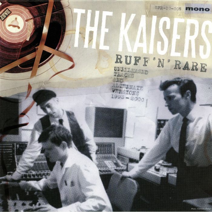 The Kaisers Ruff N Rare: Unreleased Tracks & Alternate Versions 1993 2000