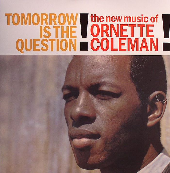 Ornette Coleman – Tomorrow Is The Question! vinyl cover