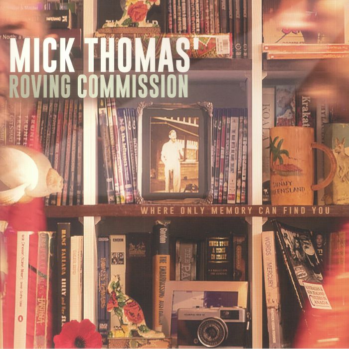 Mick Thomas Roving Commission Where Only Memory Can Find You