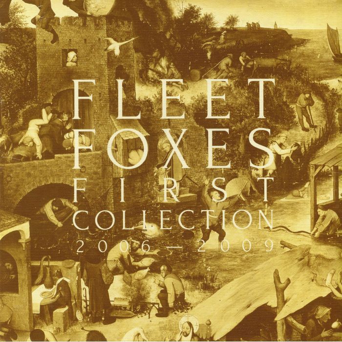 Fleet Foxes First Collection 2006 2009
