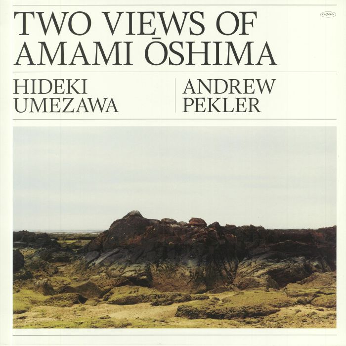 Hideki Umezawa | Andrew Pekler Two Views Of Amami Oshima