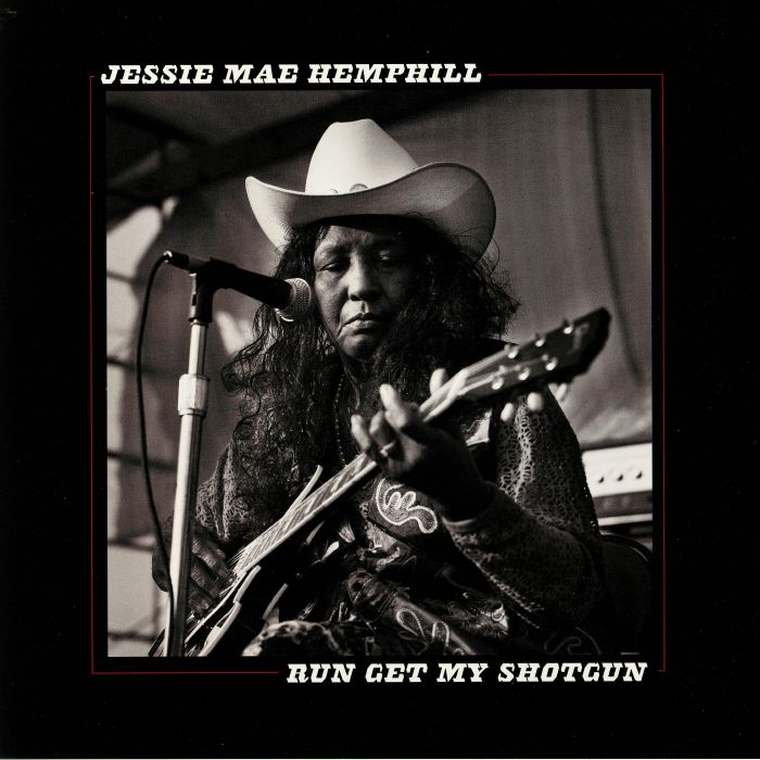 Jesse Mae Hemphill Run Get My Shotgun