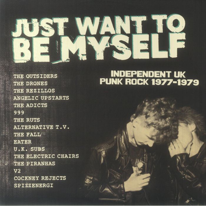 Various Artists Just Want To Be Myself: Independent UK Punk Rock 1977 1979
