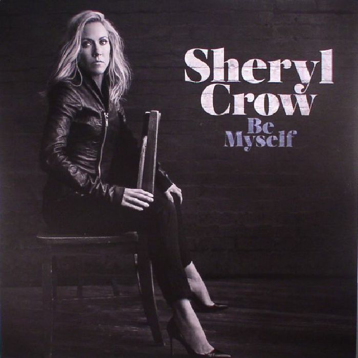 Sheryl Crow Be Myself