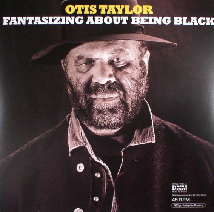 Otis Taylor Fantasizing About Being Black