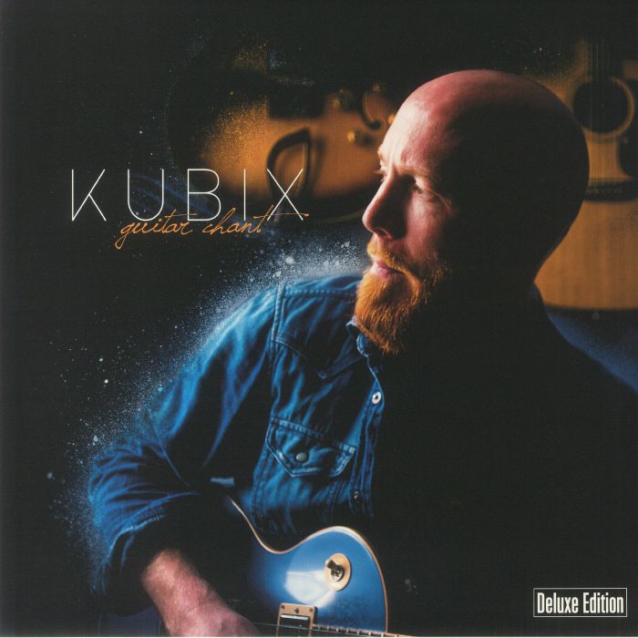 Kubix Guitar Chant (Deluxe Edition)